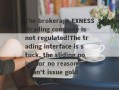 The brokerage EXNESS trading company is not regulated!The trading interface is stuck, the sliding point for no reason ... Can't issue gold