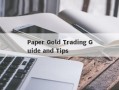 Paper Gold Trading Guide and Tips